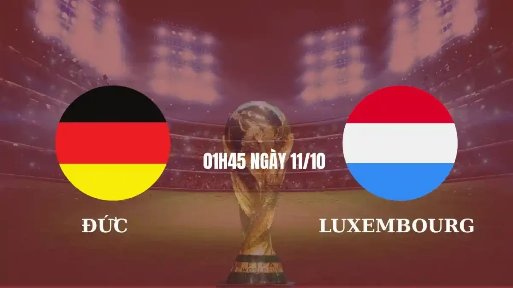 Nhận định Đức vs Luxembourg